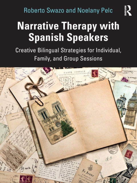 Book cover of: Narrative Therapy with Spanish Speakers. By: Roberto Swazo