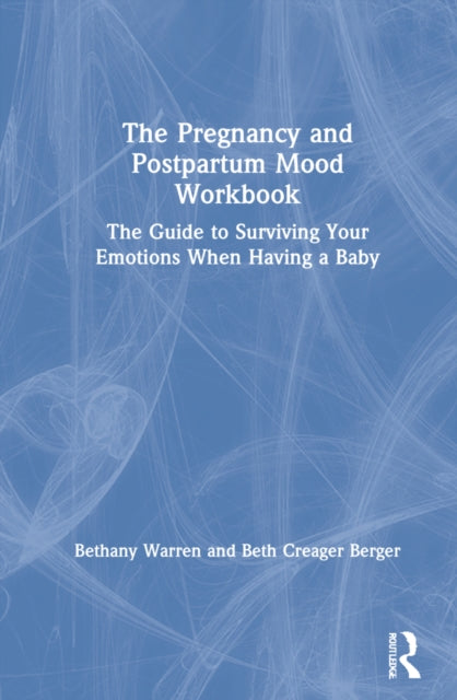 Book cover of: Pregnancy and Postpartum Mood Workbook. By: Bethany Warren