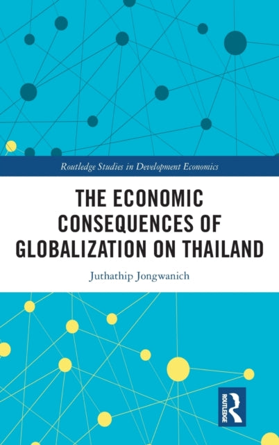 Book cover of: Economic Consequences of Globalization on Thailand. By: Juthathip Jongwanich