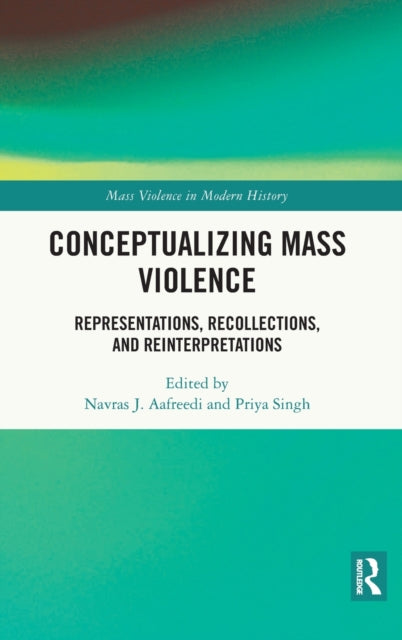 Book cover of: Conceptualizing Mass Violence. By: Navras Jaat Aafreedi
