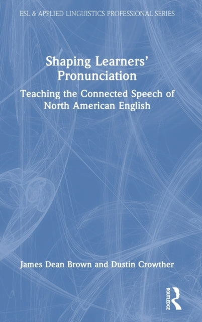 Book cover of: Shaping Learners’ Pronunciation. By: James Dean Brown