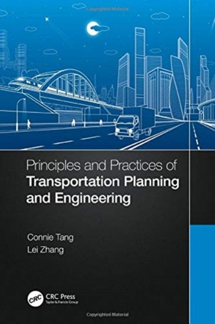 Book cover of: Principles and Practices of Transportation Planning and Engineering. By: Connie Tang