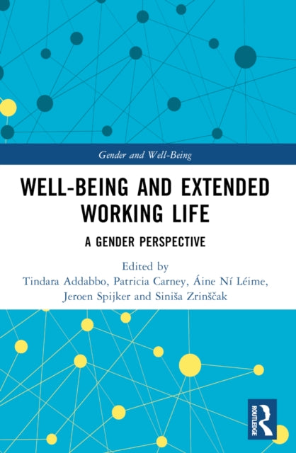 Book cover of: Well-Being and Extended Working Life. By: Tindara Addabbo