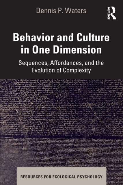 Book cover of: Behavior and Culture in One Dimension. By: Dennis P. Waters