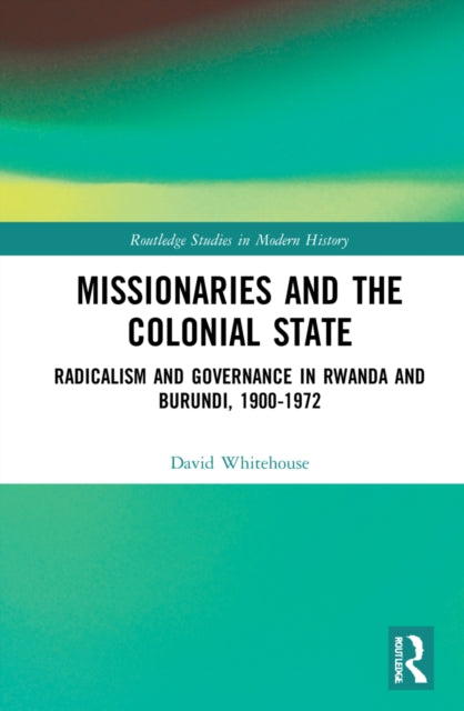 Book cover of: Missionaries and the Colonial State. By: David Whitehouse