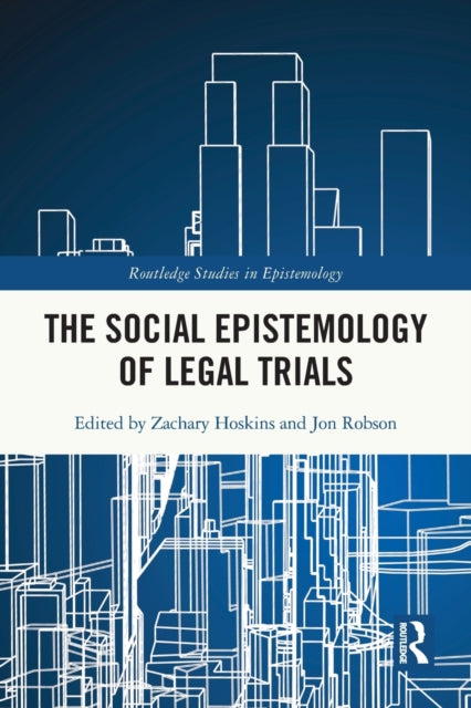 Book cover of: Social Epistemology of Legal Trials. By: Zachary Hoskins