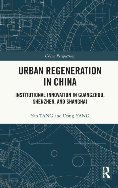 Book cover of: Urban Regeneration in China. By: Yan Tang