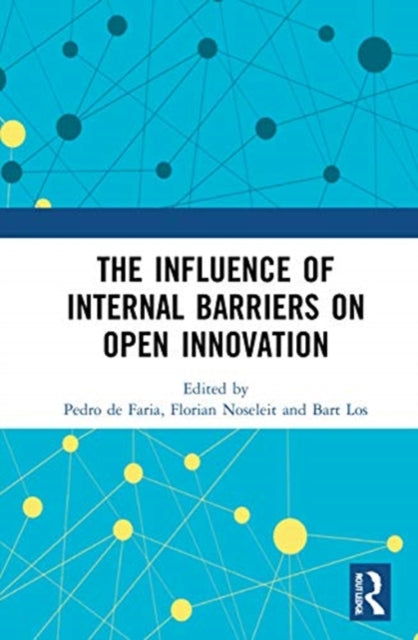 Book cover of: Influence of Internal Barriers on Open Innovation. By: Pedro de Faria