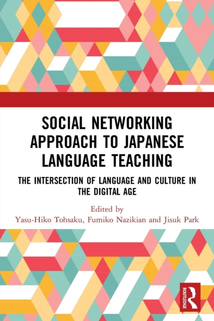 Book cover of: Social Networking Approach to Japanese Language Teaching. By: Yasu-Hiko Tohsaku
