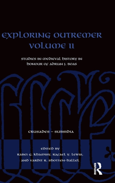 Book cover of: Exploring Outremer Volume II. By: Rabei G. Khamisy
