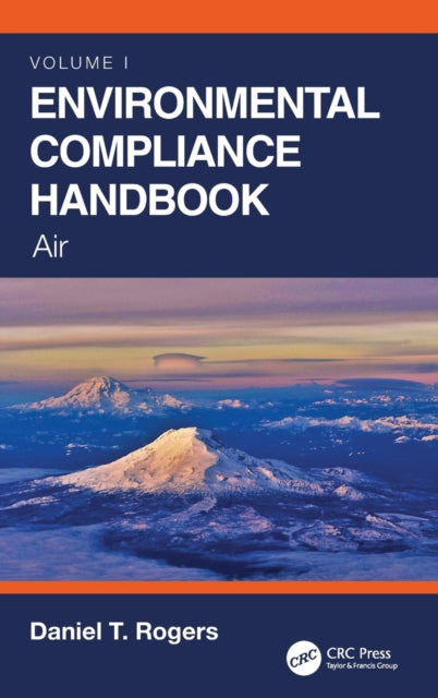 Book cover of: Environmental Compliance Handbook, Volume 1. By: Daniel T. Rogers