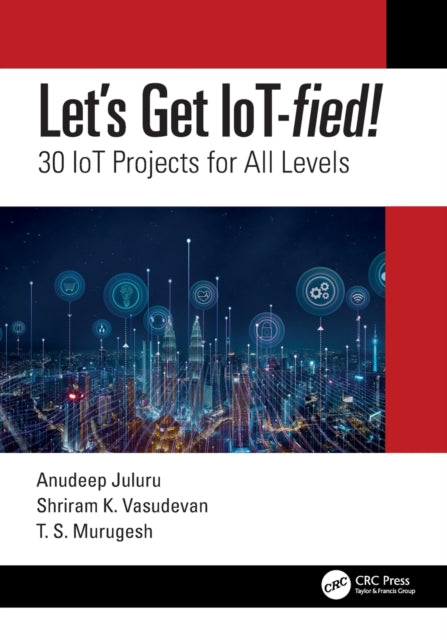 Book cover of: Let's Get IoT-fied!. By: Shriram K. Vasudevan