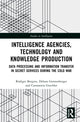 Book cover of: Intelligence Agencies, Technology and Knowledge Production