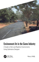 Book cover of: Environment Art in the Game Industry. By: Henry Kelly
