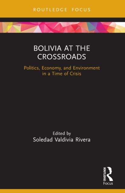 Book cover of: Bolivia at the Crossroads