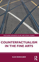 Book cover of: Counterfactualism in the Fine Arts. By: Elke Reinhuber