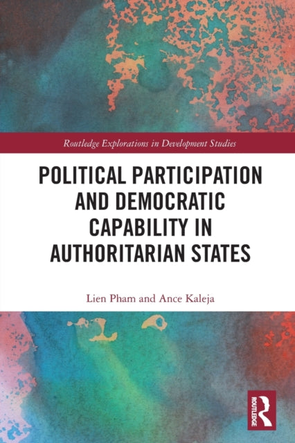 Book cover of: Political Participation and Democratic Capability in Authoritarian States. By: Lien Pham