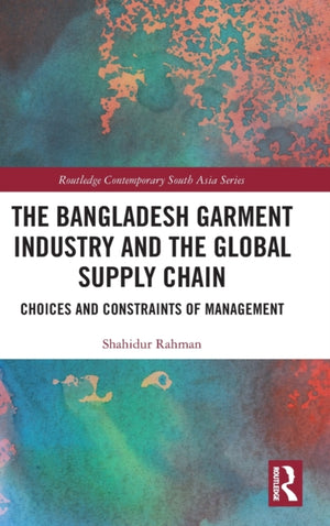 Bangladesh Garment Industry and the Global Supply Chain