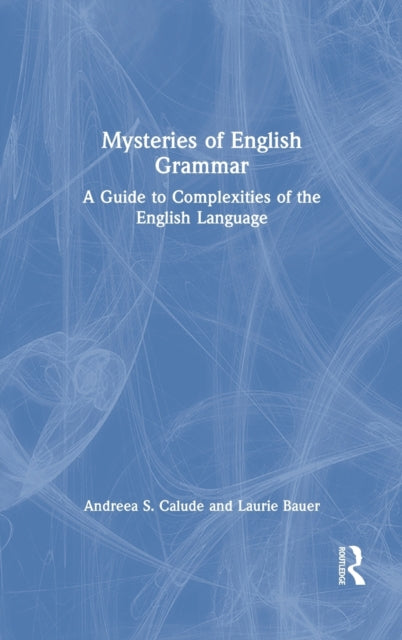Book cover of: Mysteries of English Grammar. By: Andreea S. Calude