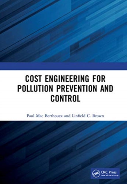Book cover of: Cost Engineering for Pollution Prevention and Control. By: P. Mac Berthouex