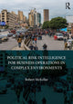 Book cover of: Political Risk Intelligence for Business Operations in Complex Environments. By: Robert McKellar