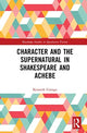 Book cover of: Character and the Supernatural in Shakespeare and Achebe. By: Kenneth Usongo
