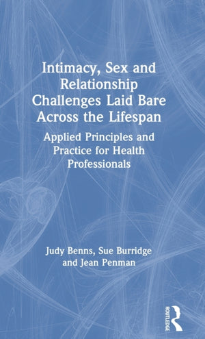 Intimacy, Sex and Relationship Challenges Laid Bare Across the Lifespan
