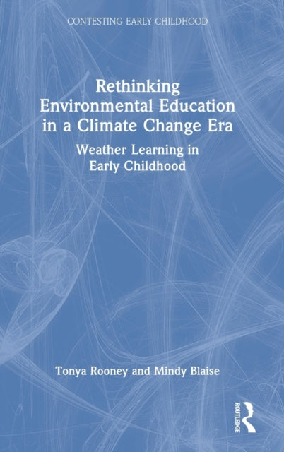 Book cover of: Rethinking Environmental Education in a Climate Change Era. By: Tonya Rooney