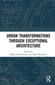 Book cover of: Urban Transformations through Exceptional Architecture. By: Nadia Alaily-Mattar