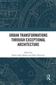 Book cover of: Urban Transformations through Exceptional Architecture. By: Nadia Alaily-Mattar