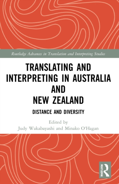 Book cover of: Translating and Interpreting in Australia and New Zealand. By: Judy Wakabayashi