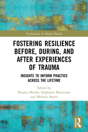 Fostering Resilience Before, During, and After Experiences of Trauma