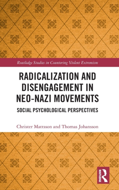 Book cover of: Radicalization and Disengagement in Neo-Nazi Movements. By: Christer Mattsson