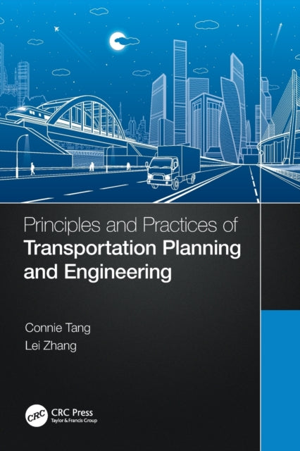 Book cover of: Principles and Practices of Transportation Planning and Engineering. By: Connie Tang