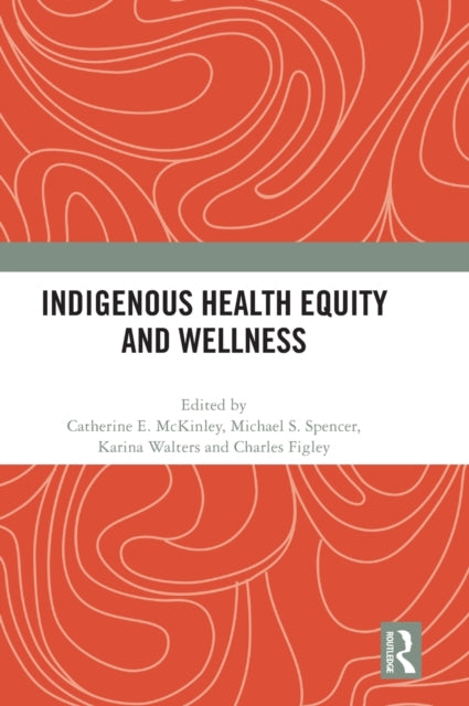 Book cover of: Indigenous Health Equity and Wellness