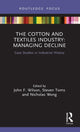 Book cover of: Cotton and Textiles Industry: Managing Decline. By: John H. Veit Wilson