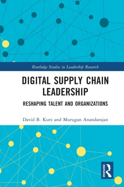 Book cover of: Digital Supply Chain Leadership. By: David B. Kurz