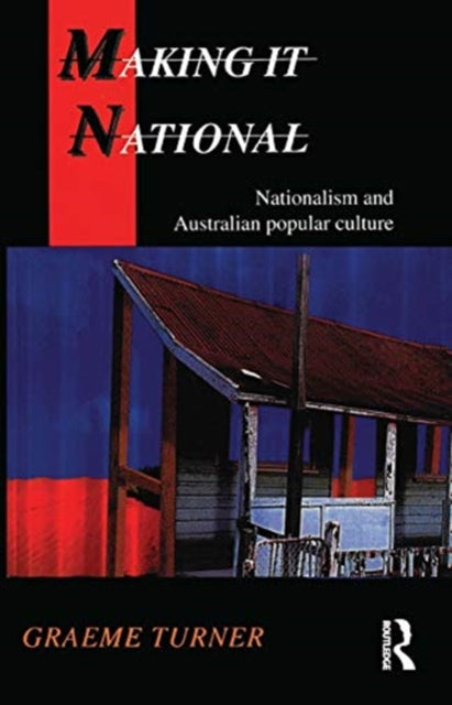 Book cover of: Making It National. By: Graeme Turner