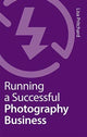 Book cover of: Running a Successful Photography Business. By: Lisa Pritchard