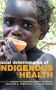 Book cover of: Social Determinants of Indigenous Health. By: Bronwyn Carson