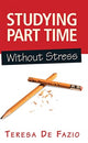 Book cover of: Studying Part Time Without Stress. By: Teresa De Fazio