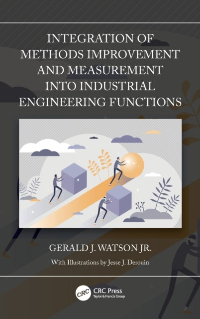 Book cover of: Integration of Methods Improvement and Measurement into Industrial Engineering Functions. By: Gerald J. Watson