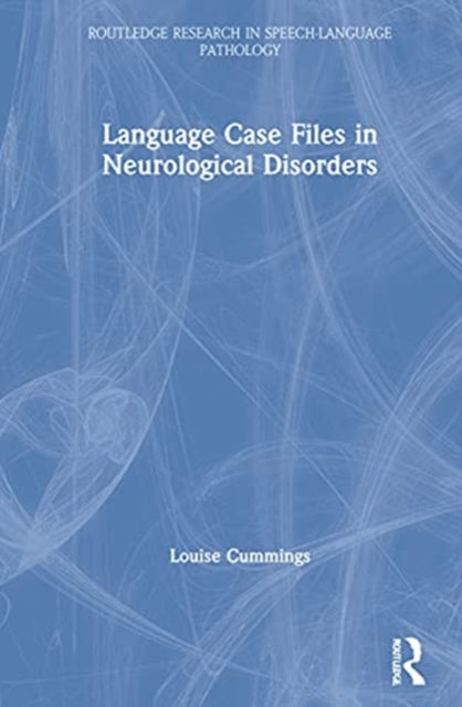Book cover of: Language Case Files in Neurological Disorders. By: Louise Cummings
