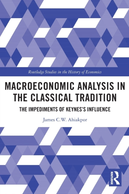 Book cover of: Macroeconomic Analysis in the Classical Tradition. By: James C. W. Ahiakpor