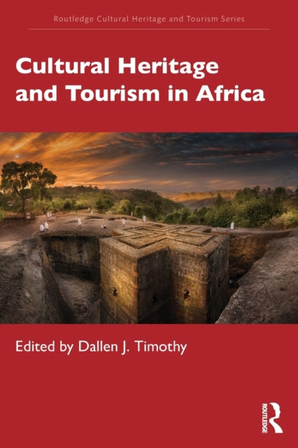 Book cover of: Cultural Heritage and Tourism in Africa. By: Dallen J. Timothy