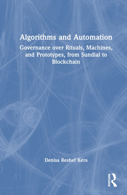 Book cover of: Algorithms and Automation. By: Denisa Kera