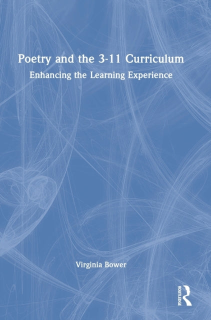 Book cover of: Poetry and the 3-11 Curriculum. By: Virginia Bower