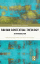 Book cover of: Balkan Contextual Theology. By: Stipe Odak