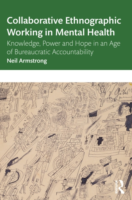 Book cover of: Collaborative Ethnographic Working in Mental Health. By: Neil Armstrong