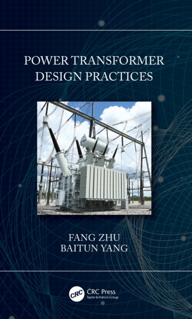 Book cover of: Power Transformer Design Practices. By: Fang Zhu
